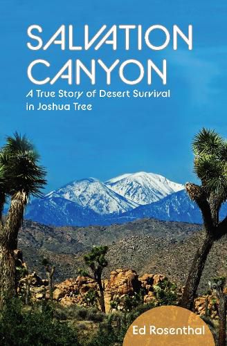 Cover image for Salvation Canyon: A True Story of Desert Survival in Joshua Tree