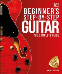 Cover image for Beginner's Step-by-Step Guitar: The Complete Guide