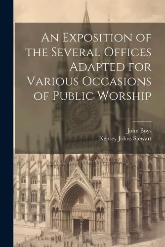 Cover image for An Exposition of the Several Offices Adapted for Various Occasions of Public Worship