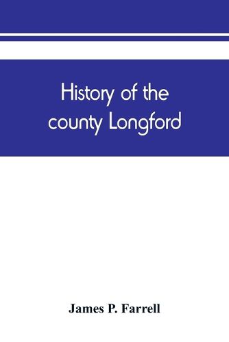 Cover image for History of the county Longford