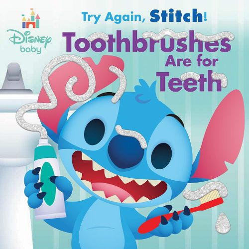 Cover image for Disney Baby: Try Again, Stitch: Toothbrushes Are for Teeth!