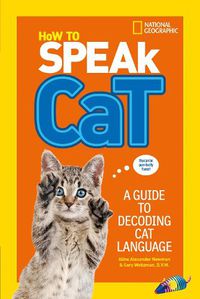 Cover image for How To Speak Cat: A Guide to Decoding Cat Language