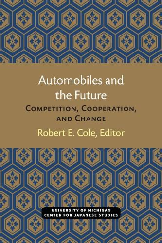 Cover image for Automobiles and the Future: Competition, Cooperation, and Change