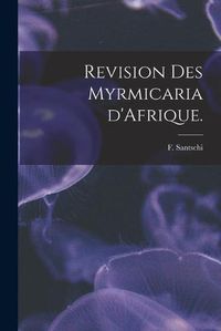 Cover image for Revision Des Myrmicaria D'Afrique.