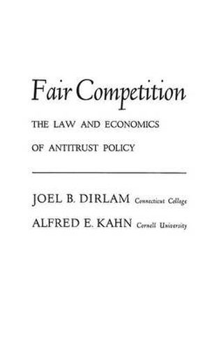 Cover image for Fair Competition: The Law and Economics of Antitrust Policy