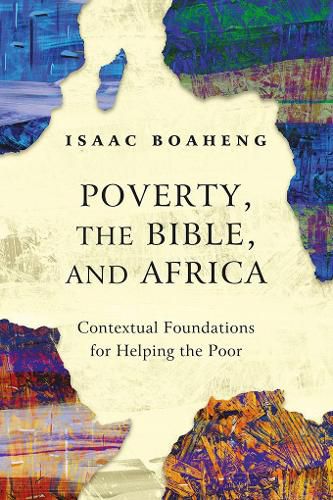 Cover image for Poverty, the Bible, and Africa: Contextual Foundations for Helping the Poor