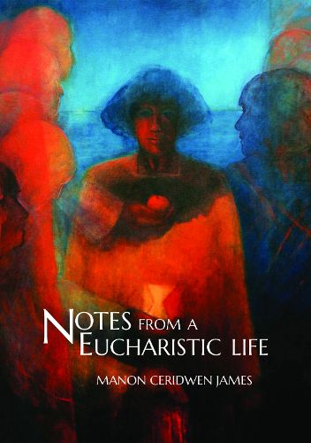 Cover image for Notes from a Eucharistic Life