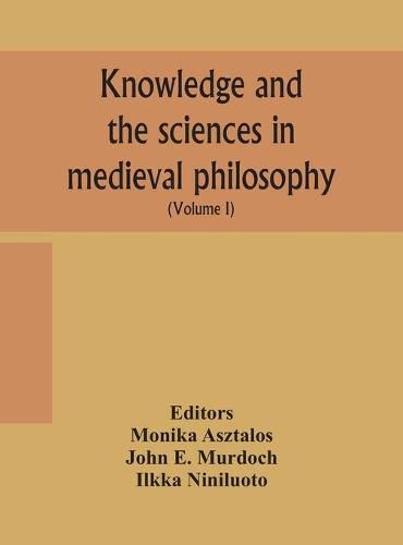 Knowledge and the sciences in medieval philosophy: proceedings of the Eighth International Congress of Medieval Philosophy (S.I.E.P.M.) (Volume I)