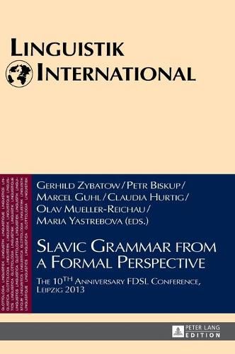 Slavic Grammar from a Formal Perspective: The 10th Anniversary FDSL Conference, Leipzig 2013