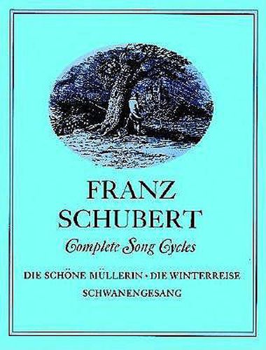 Cover image for Complete Song Cycles: Die SCHoeNe MuLlerin - Die Winterreise - Schwanengesang