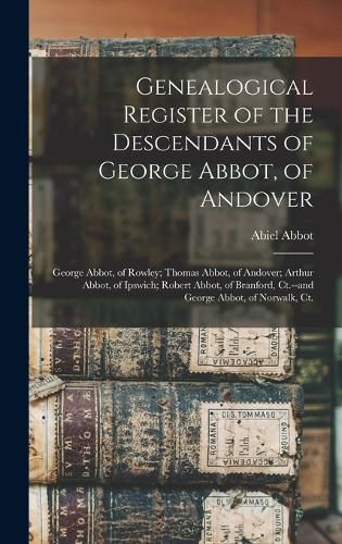 Cover image for Genealogical Register of the Descendants of George Abbot, of Andover