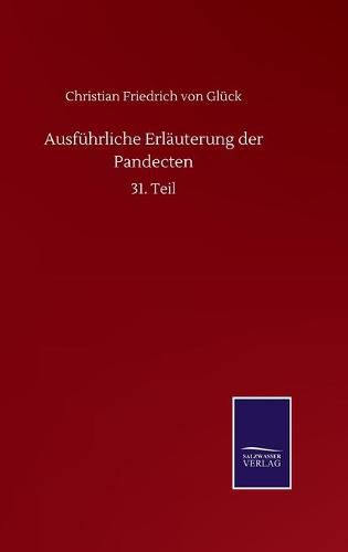 Cover image for Ausfuhrliche Erlauterung der Pandecten: 31. Teil