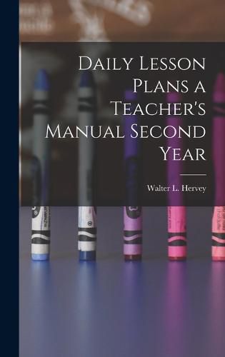 Cover image for Daily Lesson Plans a Teacher's Manual Second Year