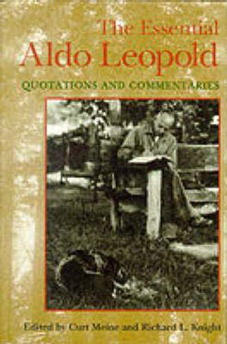 Cover image for The Essential Aldo Leopold: Quotations and Commentaries