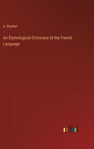 Cover image for An Etymological Dictionary of the French Language