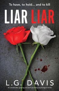 Cover image for Liar Liar: An unbelievably gripping and heart-pounding psychological thriller