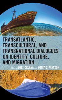 Cover image for Transatlantic, Transcultural, and Transnational Dialogues on Identity, Culture, and Migration