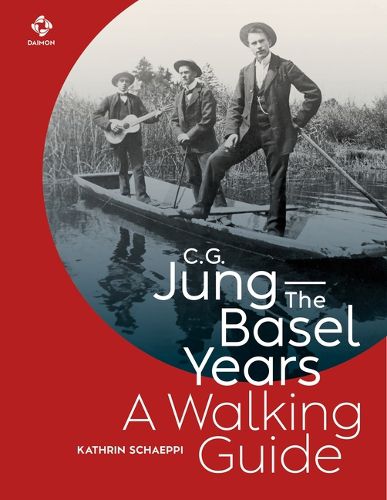 Cover image for C.G. Jung - The Basel Years: A Walking Guide