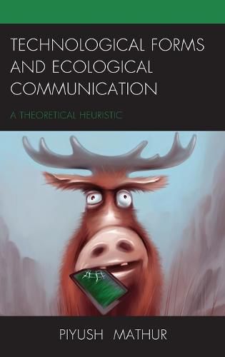 Cover image for Technological Forms and Ecological Communication: A Theoretical Heuristic