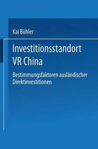 Cover image for Investitionsstandort VR China: Bestimmungsfaktoren Auslandischer Direktinvestitionen