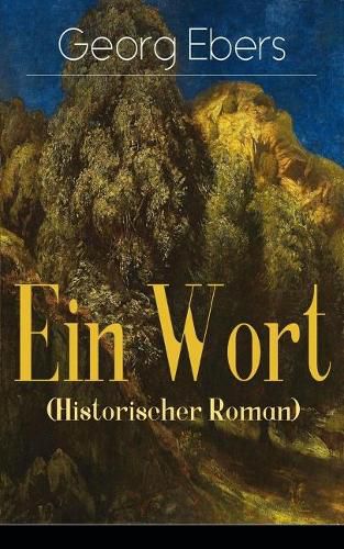 Cover image for Ein Wort (Historischer Roman): Eine Schwarzwald Geschichte (Historischer Roman aus dem 16. Jahrhundert)