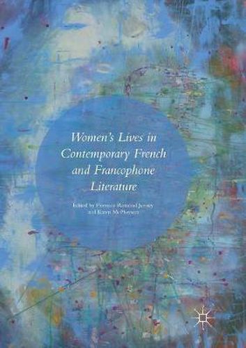 Cover image for Women's Lives in Contemporary French and Francophone Literature