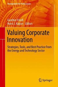 Cover image for Valuing Corporate Innovation: Strategies, Tools, and Best Practice From the Energy and Technology Sector