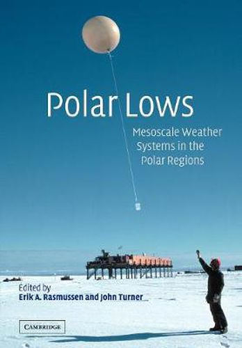 Cover image for Polar Lows: Mesoscale Weather Systems in the Polar Regions