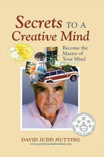 Cover image for Secrets to a Creative Mind: Become the Master of Your Mind