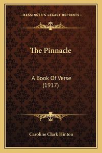 Cover image for The Pinnacle: A Book of Verse (1917)