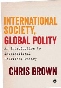 Cover image for International Society, Global Polity: An Introduction to International Political Theory