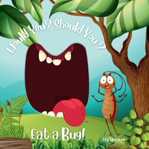 Cover image for Would You? Should You? Eat a Bug!