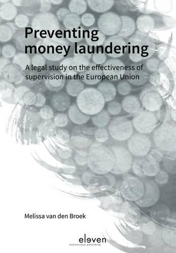 Cover image for Preventing Money Laundering: A Legal Study on the Effectiveness of Supervision in the European Union