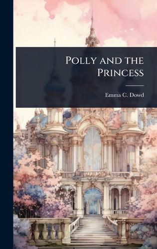 Cover image for Polly and the Princess