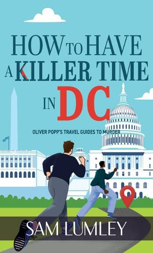Cover image for How to Have a Killer Time in DC