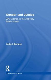 Cover image for Gender and Justice: Why Women in the Judiciary Really Matter