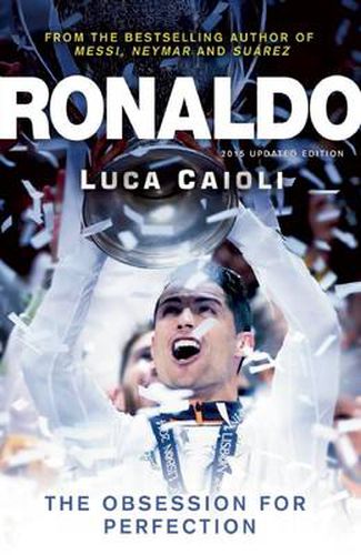 Cover image for Ronaldo - 2015 Updated Edition: The Obsession for Perfection