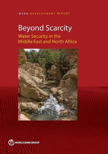 Beyond scarcity: water security in the Middle East and North Africa