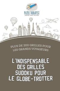 Cover image for L'indispensable des grilles Sudoku pour le globe-trotter Plus de 200 grilles pour les grands voyageurs