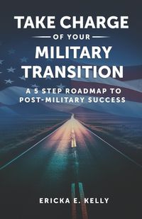 Cover image for Take Charge of Your Military Transition