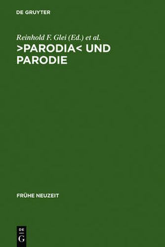 >Parodia: Aspekte Intertextuellen Schreibens in Der Lateinischen Literatur Der Fruhen Neuzeit