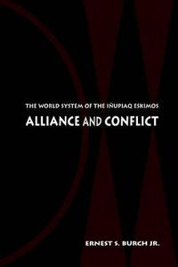 Cover image for Alliance and Conflict: The World System of the Inupiaq Eskimos