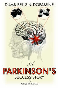 Cover image for Dumb Bells & Dopamine: A Parkinson's Success Story