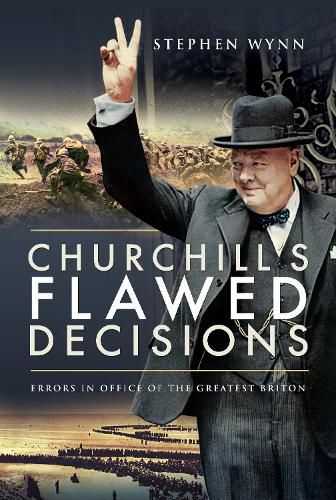 Cover image for Churchill's Flawed Decisions: Errors in Office of The Greatest Briton