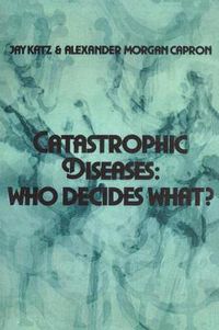 Cover image for Catastrophic Diseases: Who Decides What?