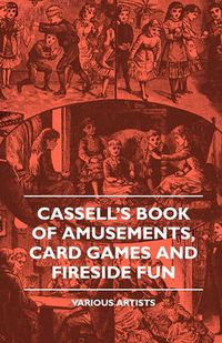 Cover image for Cassell's Book Of Amusements, Card Games And Fireside Fun