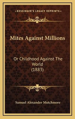 Mites Against Millions: Or Childhood Against the World (1883)