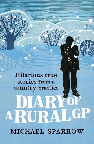 Cover image for Diary of a Rural GP: Hilarious True Stories from a Country Practice