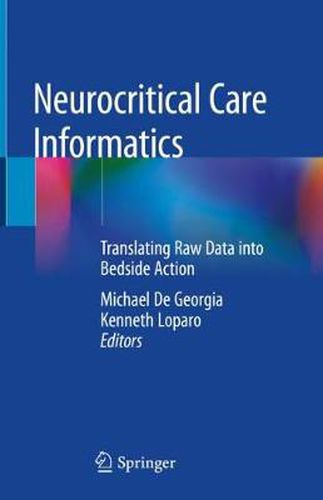 Cover image for Neurocritical Care Informatics: Translating Raw Data into Bedside Action