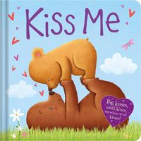 Cover image for Kiss Me: Padded Board Book